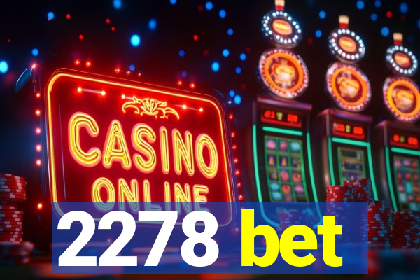 2278 bet